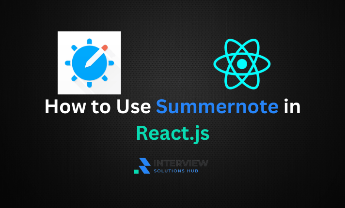 How to Use Summernote in React.js: A Simple Guide